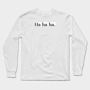 funny phrase Long Sleeve T-Shirt